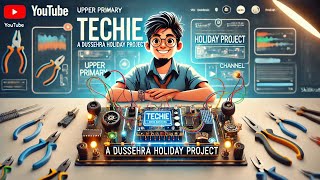 Dussehra Holiday Project: Meet &#39;Techie&#39; - A Young Inventor&#39;s Masterpiece | SkillKraft