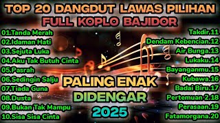 LIVE 🔴 TOP 20 LAGU DANGDUT LAWAS PALING ENAK #dangdut #bajidor #koplo