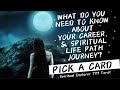 WHAT DO YOU NEED TO KNOW ABOUT YOUR CAREER &amp; SPIRITUAL LIFE PATH JOURNEY⏰? PICK A CARD. #pickacard