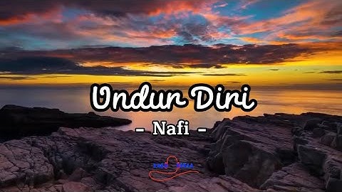 Undur Diri - Nafi ( Lirik lagu galau )