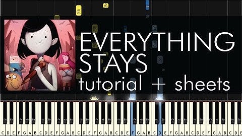 Adventure Time - Everything Stays - Piano Tutorial + Sheets