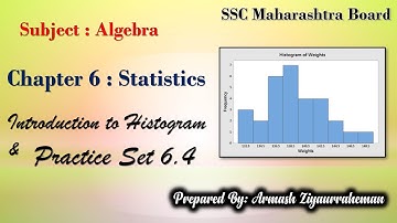 SUBJECT ALGEBRA| HISTOGRAM| SSC MAHARASHTRA BOARD| PRACTICE SET 6.4