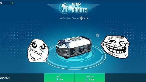 War robots 🇻🇳 - Mở rương vận chuyển đặc biệt và cái kết