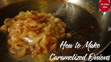 How to Make Caramelized Onions