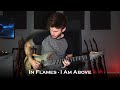 In Flames - I Am Above (Guitar Cover + Solo / One Take)
