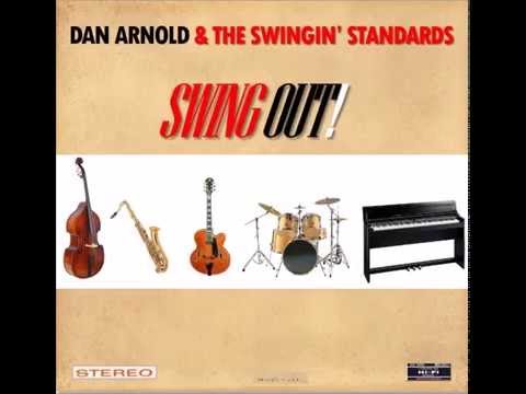 "They All Laughed" - Dan Arnold & The Swingin' Standards
