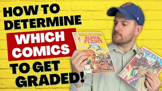 How To Determine Which Comics to Get Graded!