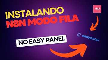 Mistério revelado: Como instalar N8N em modo FILA no EASYPANEL(Modo Manual)