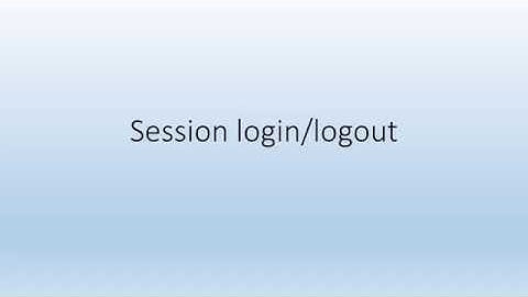 Session login logout