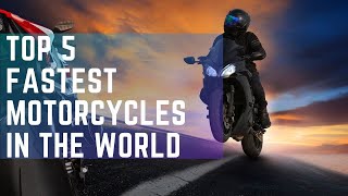 5 Fastest Motorcycles In The World