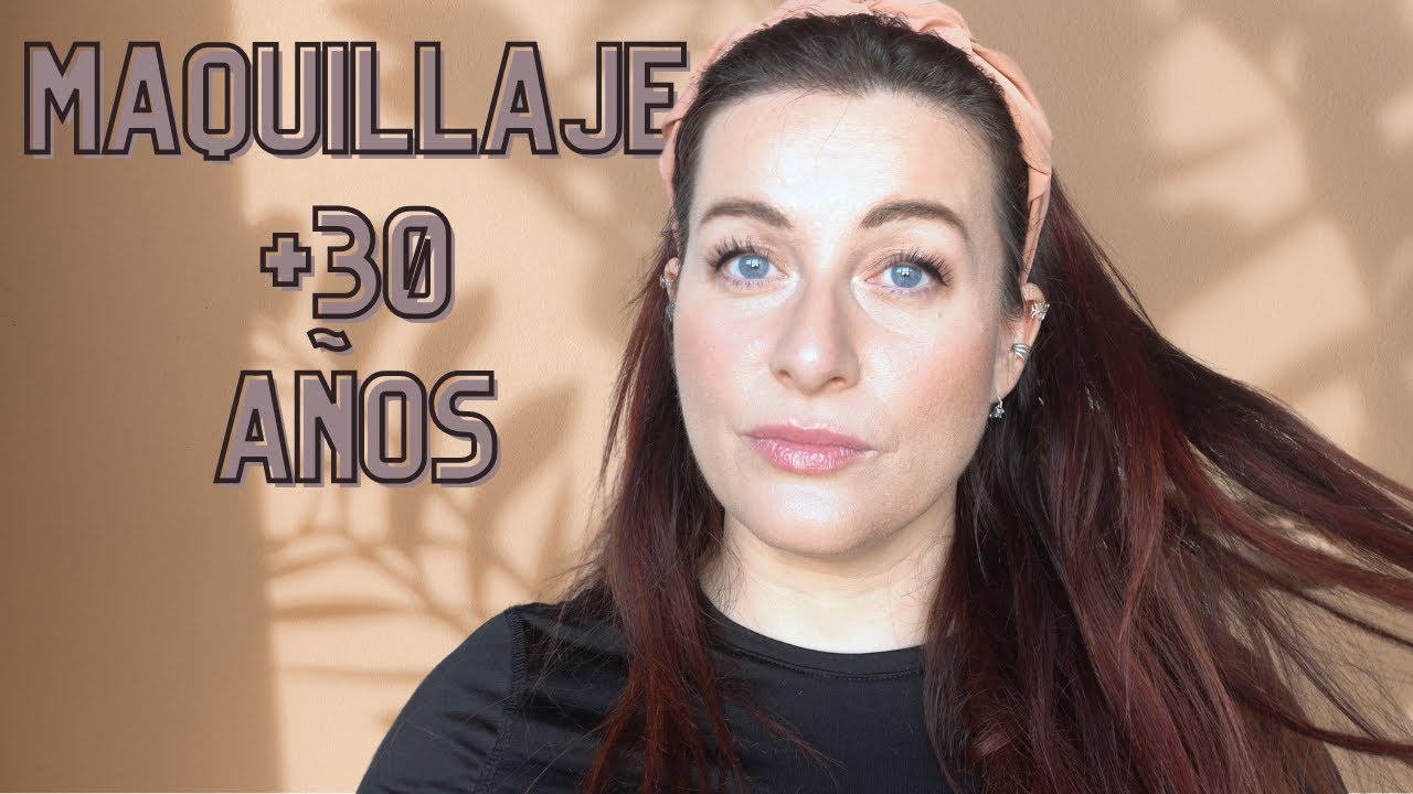 MAQUILLAJE para +30