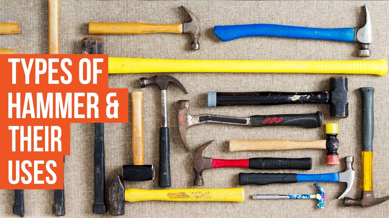 Types of Hammer & Their Uses Which Hammer When You Need YouTube