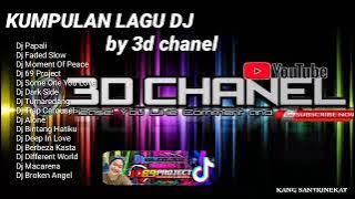 KUMPULAN LAGU DJ REMIX TERBARU FULL BASS by 3D Chanel (kumpulan lagu di viral)