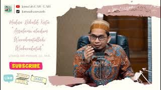 Inilah Makna Dibalik Kata 'Assalamu'alaikum Warahmatullahi Wabarakatuh'  - Ustadz Adi Hidayat