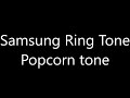 Samsung Ringtone Popcorn Tone