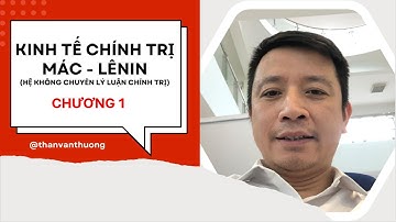 CHƯƠNG 1: ĐỐI TƯỢNG, PHƯƠNG PHÁP NGHIÊN CỨU VÀ CHỨC NĂNG CỦA KTCT MÁC - LÊNIN; #thanvanthuong