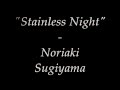 Noriaki Sugiyama - Stainless Night [ Lyrics + In Description - Sasuke Uchiha ]