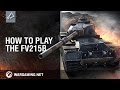 World of Tanks - How to Play the FV215b