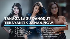 TANGGA LAGU DANGDUT TERSYANTIK JAMAN NOW  - Durasi: 34:14. 