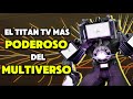 Los 6 TITANES TV MÁS PODEROSOS del Multiverso de Skibidi Toilet!
