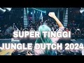 SUPER TINGGI !! DJ JUNGLE DUTCH TERBARU 2024 FULL BASS BETON SUPER KENCANG