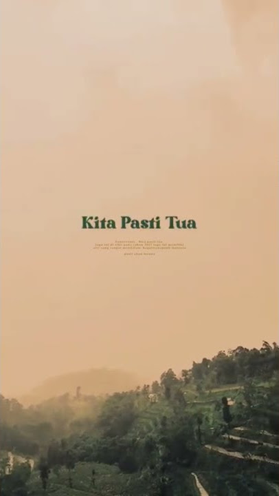 Story WA - Kita Pasti Tua