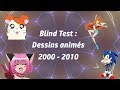 BLIND TEST NOSTALGIQUE | Les meilleurs génériques de dessins animés de notre enfance ! (2000 - 2010)