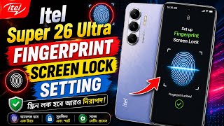 How To Itel Super 26 Ultra Fingerprint Screen Lock Setting || Itel S686LN Finger Lock Setting | 2026