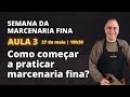 AULA 3: COMO COMEÇAR NA MARCENARIA FINA