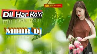 Download Lagu Dj Mihir New Dj Song !! DIL Har Koi Deta Hai !! Hindi Old Hits Dj Songs MP3