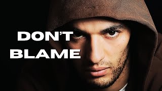 DON'T BLAME - Motivational Video