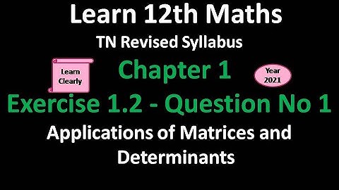 Tamil Nadu 12th Maths Chapter1 Applications of Matrices and Determinants Exercise 1.2-Question No.1