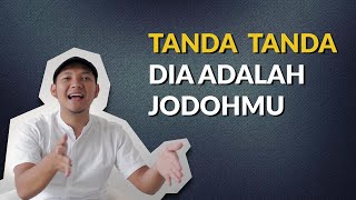 Tanda tanda bahwa Ia adalah Jodohmu