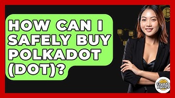 How Can I Safely Buy Polkadot (DOT)? | CryptoBasics360 News