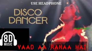Yaad Aa Raha Hai  8d   Disco Dancer  Anjaneyakumar