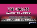 The Eagles Wasted Time Reprise Piano Cover mp3