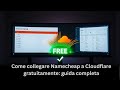 Come collegare Namecheap a Cloudflare gratuitamente: guida completa