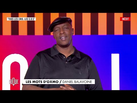 Youtube: Les Mots d’Oxmo Puccino : « Tous les cris les S.O.S ». de Daniel Balavoine – Clique sur CANAL+
