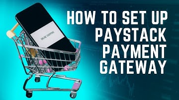 How To Set Up Paystack Payment Gateway