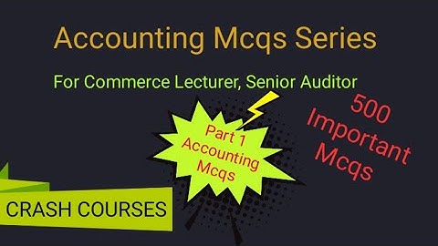 Accounting mcqs Part 1 | Mcqs Series for All tests| Senior Auditor, Commerce Lecturer, Accountant