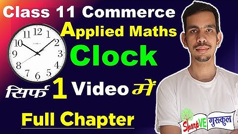 Clock Full Chapter In One-Shot | Video | Applied Maths Class 11 Commerce Unit 1 | SharpVE Gurukul