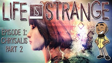 LIFE IS STRANGE | Episode 1: Chrysalis Gameplay Walkthrough | Part 2 (Chloe)