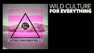 Wild Culture - For Everything [Kittball Records]