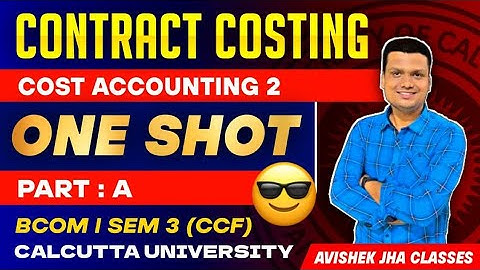 Contract Costing | Part A| One shot Ep-1 | Costing  -II | Sem -3 Ccf | Calcutta University