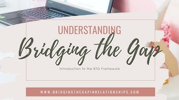 Understanding Bridging the Gap