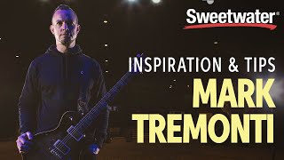 Inspiration &amp; Tips from Mark Tremonti