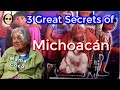 3 Great Secrets of Michoacan | Destinations I have newly discovered