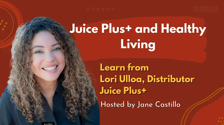 Lori Ulloa and Juice Plus