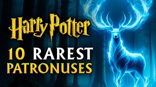 What are the RAREST Patronuses in Harry Potter?