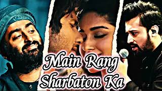 Main Rang Sharbaton Ka | Arijit Singh × Atif Aslam × Chinmayi Sripaada Trio | *8D Binary Audio |